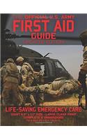 The Official Us Army First Aid Guide - Tc 4-02.1 Fm 4-25.11: Giant Size; Large, Clear Print, Complete (Carlile Military Library)