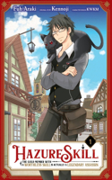 Hazure Skill: The Guild Member with a Worthless Skill Is Actually a Legendary Assassin, Vol. 1 (manga): (Hazure Skill: The Guild Member with a Worthless Skill Is Actually a Legendary Assassin (Light Novel))