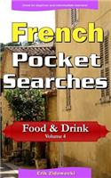 French Pocket Searches - Food & Drink - Volume 4: A set of word search puzzles to aid your language learning