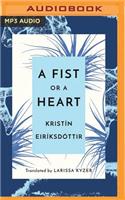 Fist or a Heart
