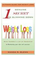 1 Genuine Secret to Slimming Down: Ultimate Guide for Weight Loss