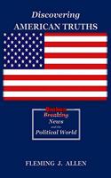 Discovering American Truths: Broken News and the Political World