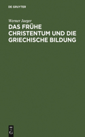 Das Frühe Christentum Und Die Griechische Bildung