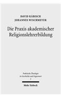 Die PRAXIS Akademischer Religionslehrerbildung