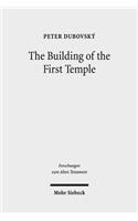 The Building of the First Temple: A Study in Redactional, Text-Critical and Historical Perspective(103 Forschungen zum Alten Testament)