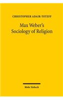 Max Weber's Sociology of Religion: (English)