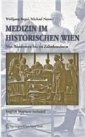 Medizin Im Historischen Wien: Von Anatomen Bis Zu Zahnbrechern. English Abstracts Included