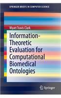 Information-Theoretic Evaluation for Computational Biomedical Ontologies