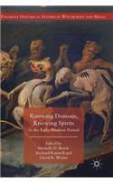 Knowing Demons, Knowing Spirits in the Early Modern Period