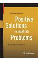 Positive Solutions to Indefinite Problems: A Topological Approach