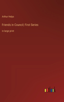 Friends in Council; First Series