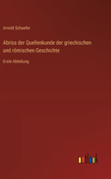 Abriss der Quellenkunde der griechischen und römischen Geschichte: Erste Abteilung