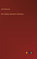 Tochter des Herrn Fabricius