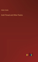 Gold-Thread and Other Poems