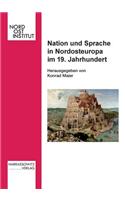 Nation Und Sprache in Nordosteuropa Im 19. Jahrhundert