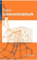 Lebensmittelphysik: Physikalische Kenngrößen - Messung Und Anwendung