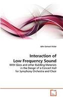Interaction of Low Frequency Sound