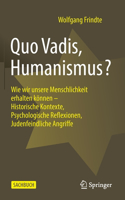 Quo Vadis, Humanismus?