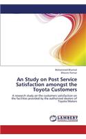 Study on Post Service Satisfaction Amongst the Toyota Customers