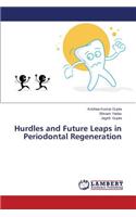 Hurdles and Future Leaps in Periodontal Regeneration