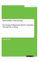 Processing of Magnesium Metal Composites Through Stir Casting