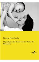 Physiologie oder Lehre von der Natur des Menschen