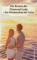 Reisen der Diamond Lady - Ein Wiedersehen der Liebe