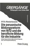 Die Peruanische Bildungsreform Von 1972 Und Die Berufliche Bildung Fuer Die Industrie: Unter Besonderer Beruecksichtigung Der Lehrlingsausbildung