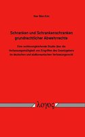 Schranken Und Schrankenschranken Grundrechtlicher Abwehrrechte. Eine Rechtsvergleichende Studie Uber Die Verfassungsmassigkeit Von Eingriffen Des Gesetzgebers Im Deutschen Und Sudkoreanischen Verfassungsrecht