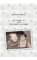 wenig ICH oder mein Leben ein Kampf