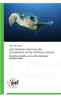 Les Tortues Marines Du Cameroun Et Les Milieux Côtiers: (Omn.Pres.Franc.)