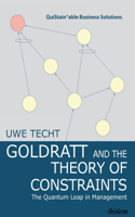 Goldratt and the Theory of Constraints: The Quantum Leap in Management