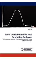 Some Contributions to Two Estimation Problems