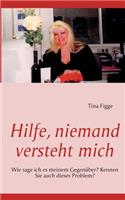 Hilfe, niemand versteht mich: (German)