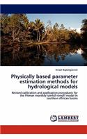 Physically based parameter estimation methods for hydrological models