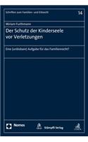 Der Schutz Der Kinderseele VOR Verletzungen: Eine (Unlosbare) Aufgabe Fur Das Familienrecht?