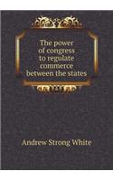 The Power of Congress to Regulate Commerce Between the States: (English)