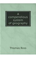 A compendious system of geography: (English)