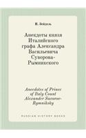 Anecdotes of Prince of Italy Count Alexander Suvorov-Rymniksky