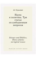 Science and Politics. Three articles on topical issues