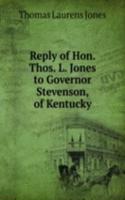 Reply of Hon. Thos. L. Jones to Governor Stevenson, of Kentucky