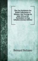 Uber Das Verhaltniss Der Beiden Volkstamme in Bohmen: Drei Vortrage Im Jahre 1816 an Der Hochschule Zu Prag Gehalten (German Edition)