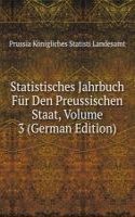 Statistisches Jahrbuch Fur Den Preussischen Staat, Volume 3 (German Edition)