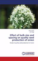 Effect of bulb size and spacing on quality seed production of onion