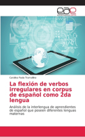 flexión de verbos irregulares en corpus de español como 2da lengua