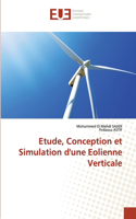 Etude, Conception et Simulation d'une Eolienne Verticale