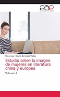 Estudio sobre la imagen de mujeres en literatura china y europea