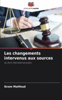 Les changements intervenus aux sources