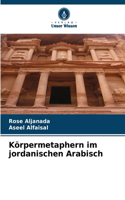 Körpermetaphern im jordanischen Arabisch