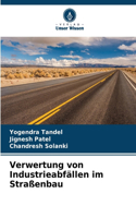 Verwertung von Industrieabfällen im Straßenbau